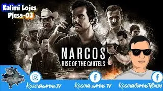 Narcos Rise of the Cartels - Shqip Kalimi Lojes #3