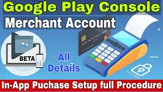 how to create merchant account in google play console 2020 | Google play console in app purchase.