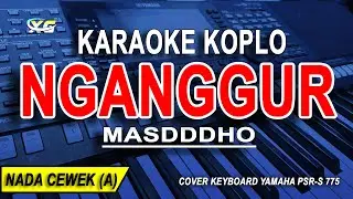 NGANGGUR - Karaoke Koplo Nada Wanita (MASDDDHO)