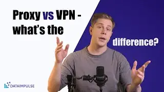 Proxies or VPN: how to choose?