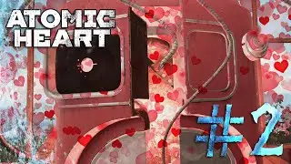 РОБОТЫ, СЕКС И ЭЛЕОНОРА ► ATOMIC HEART #2