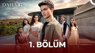 Daha 17 | 1. Bölüm