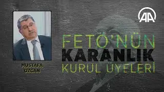 FETÖ'nün 'karanlık kurul' üyeleri: Gülen'in örgüt üzerindeki gölgesi Mustafa Özcan