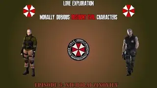 Lore Exploration: Morally Dubious Resident Evil Characters (Episode 6: Nicholai Zinoviev)