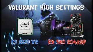VALORANT E5 2670 V2 - 24GB RAM - RX 580 2048