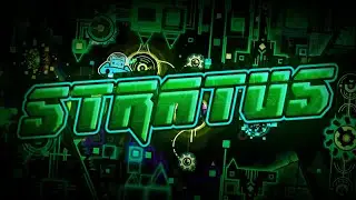 (Geometry Dash) STRATUS by Woom and More