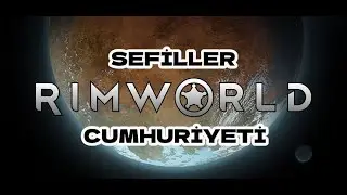 RİMWORLD | Türkçe | # 14 | Kayıp mahkum ???
