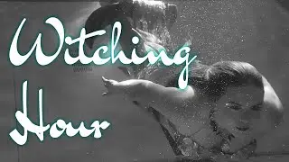 Witching hour - A Mermaid Video