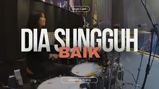 Dia Sungguh Baik - Grace J.Theo (Drum Cam)