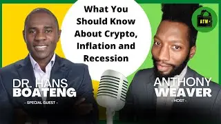[Dr. Hans Boateng] What You Should Know About Crypto, Inflation and Recession