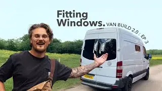 Installing windows in my van | How to fit camper van windows | Van Build Ep 3