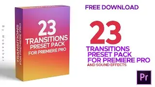 23 Transitions Preset Pack for Adobe Premiere Pro | free download | Mubashar