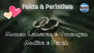 MOMEN LAMARAN DAN TUNANGAN ANANDA ANDIKA & FARAH