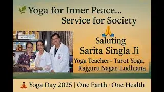 Yoga for Peace, Eye Donation for Society | Saluting Sarita Singla Ji | Yoga Day 2025 Tribute