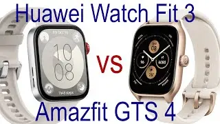Huawei Watch Fit 3 vs Amazfit GTS 4. Лицом к лицу в реальной эксплуатации 