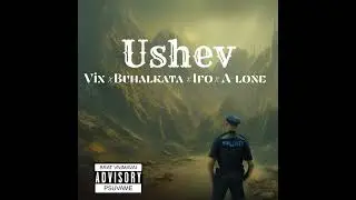 VIX x BUHALKATA x IFO x A-LONE - USHEV (OFFICIAL AUDIO)