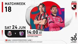 LIVE | Hokkaido Consadole Sapporo vs Cerezo Osaka | Matchweek 18 | 2023 | J1 League
