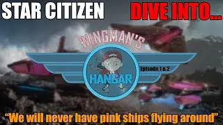 REACTING TO WINGMAN'S HANGER EPISODE 1 & 2 [STAR CITIZEN]