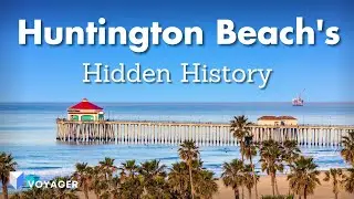 The Hidden History of Huntington Beach You Never Knew