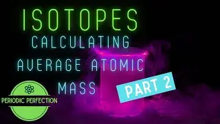 Isotopes Part 2 Calculating Average Atomic Mass