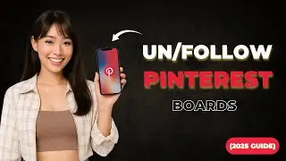 How to Follow & Unfollow Pinterest Boards – Easy 2025 Guide