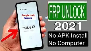 All Xiaomi Redmi POCO MIUI 12 5 FRP Unlock Google Account Bypass   NO SECOND SPACE   2021