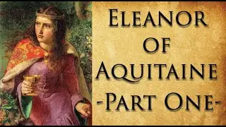 Eleanor of Aquitaine 1 - Growing up