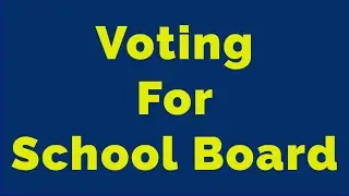 SCHOOL BOARD ELECTIONS. Who should you vote for?