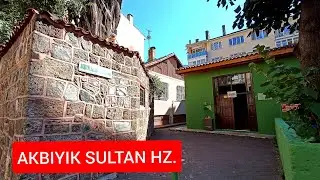 BURSA EVLİYALARI - AKBIYIK SULTAN HZ.