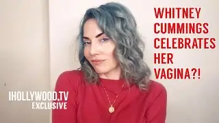 Whitney Cummings Celebrates Her Vagina - Exclusive Interview