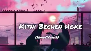 Kitni Bechen Hoke (Slowed+Reverb) #old #slowed #oldsong