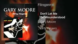 Gary Moore - Dont Let Me Be Misunderstood (Official Audio)