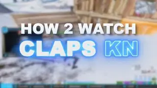 How 2 watch ClapsKN  | Nailik