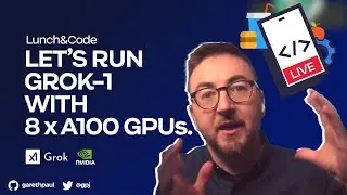 Lunch&Code: Let's run GROK-1 on 8x A100 GPUs