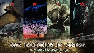 Bats Evolution in Cinema: Scary bats in 60 movies by size