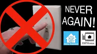 How To NEVER Touch a Light Switch EVER Again! | Home Assistant + ESPHome Full Example