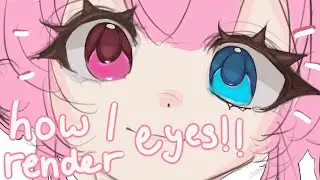 Ｈｏｗ Ｉ ｒｅｎｄｅｒ ｅｙｅｓ! ✨ I simple, rendering tutorial for beginners 