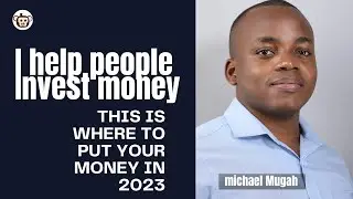 Where to Put Your Money in 2023: Expert Insights with Michael Mugah 💰🚀