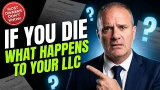 LLC Inheritance: What Your Family Needs to Do When You're Gone?