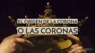 El origen de la corona o las coronas