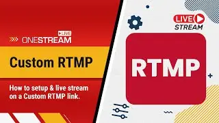 How to Live Stream on a Custom RTMP Link? - Tutorial