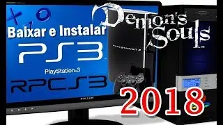 Baixar, instalar, configurar o RPCS3 - 2018 ATUALIZADO ( Emulador de PS3 ) e rodar Demon's Souls