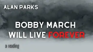 Alan Parks reads from BOBBY MARCH WILL LIVE FOREVER
