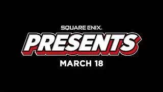Charged Shot Gamescast Episode 199: Square Enix Presents March Recap