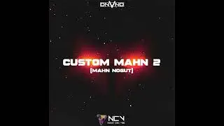 DNVND - Custom Mahn 2 (Mahn Nogut)