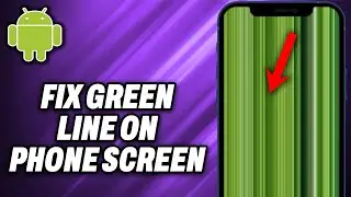How To Fix Green Line On Phone Screen Android (2024) - Quick Help