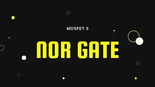 MOSFET 3 | NOR Gate | CSE350 Spring'23