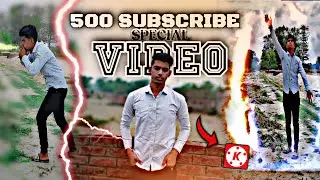 500 subscribe special video || 