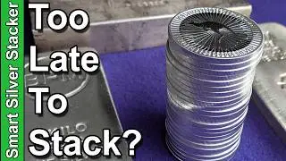 Is It Too Late To Stack Silver? (Will We Ever See $50/Oz Silver Price)