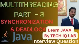 Synchronization | Synchronized Keyword | Types Of Synchronization | Deadlock | Tech IQ lab 
